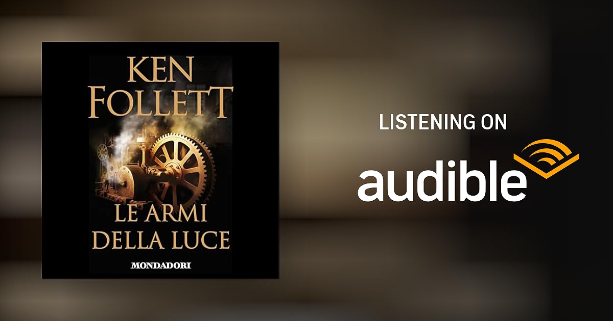 Le armi della luce by Ken Follett Audiobook Le armi della luce by Ken Follett Audiobook